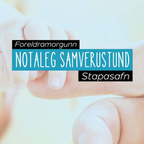 Foreldramorgunn - notaleg samverustund í Stapasafni