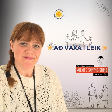 Að vaxa í leik: hlutverk foreldra í þroska barna - fræðsluerindi