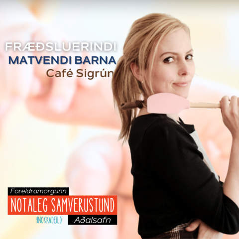 Fræðsluerindi um matvendni barna með Café Sigrúnu