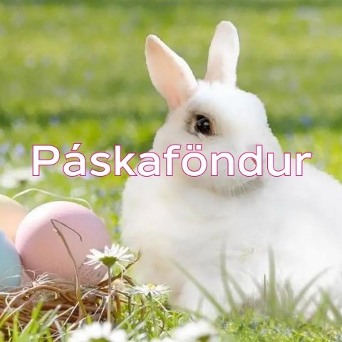 Páskaföndur fyrir alla fjölskylduna
