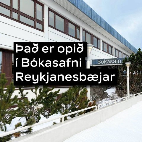 Það er opið í Bókasafni Reykjanesbæjar